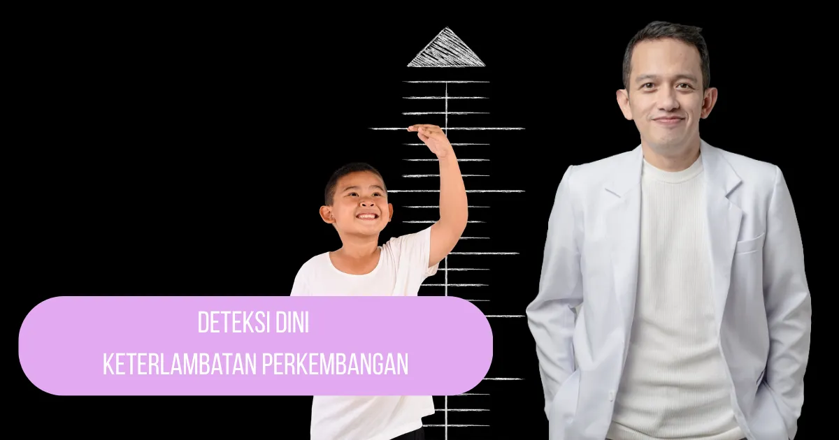 Deteksi Dini Keterlambatan Perkembangan