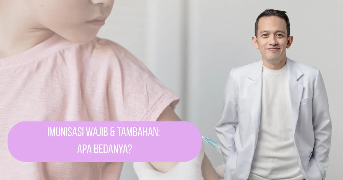 Imunisasi Wajib & Tambahan: Apa Bedanya?