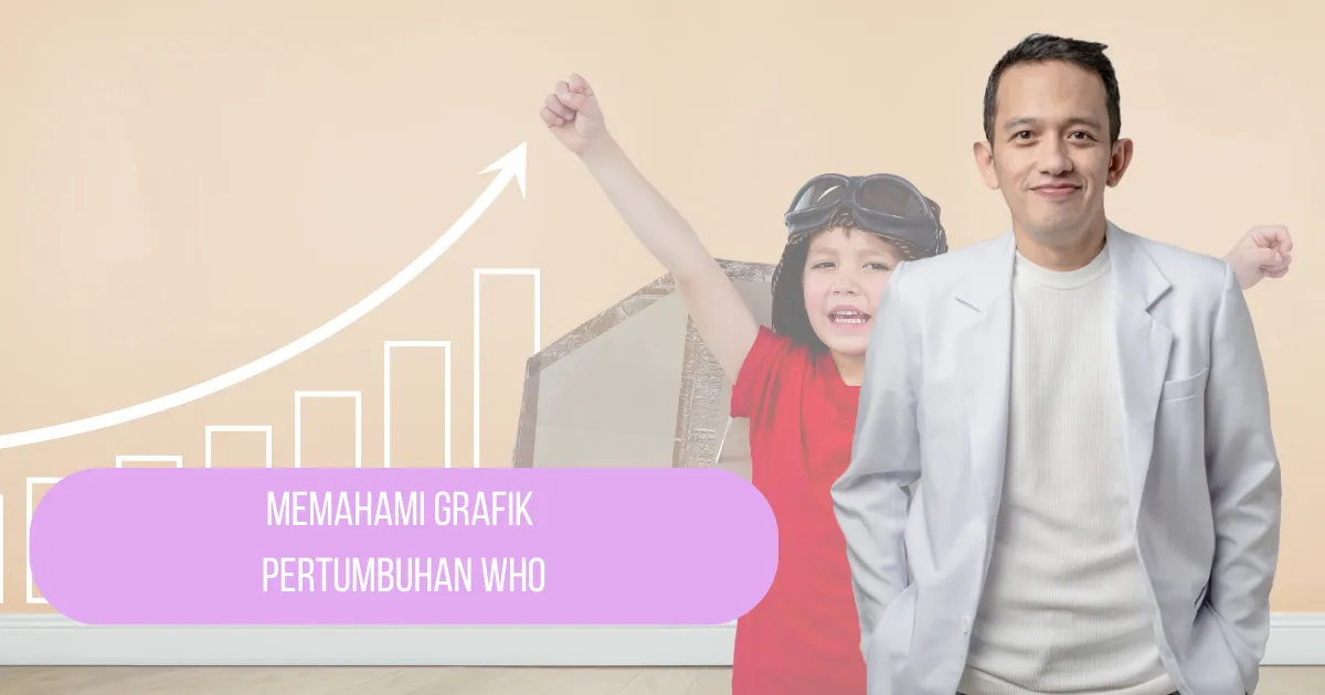 Memahami Grafik Pertumbuhan WHO