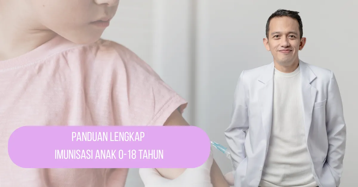 Panduan Lengkap Imunisasi Anak 0-18 Tahun