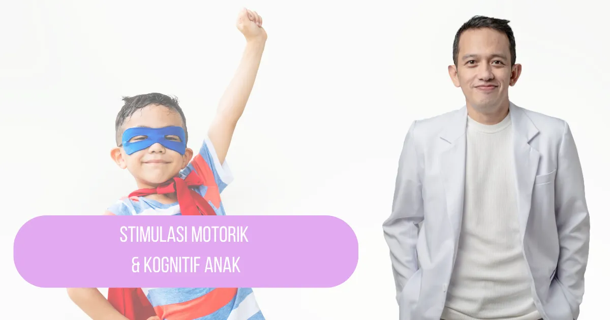 Stimulasi Motorik & Kognitif Anak